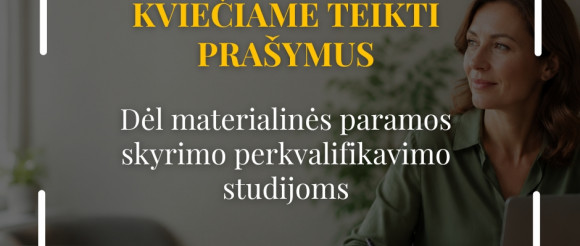 Kviečiame teikti prašymus dėl materialinės paramos skyrimo perkvalifikavimo studijoms
