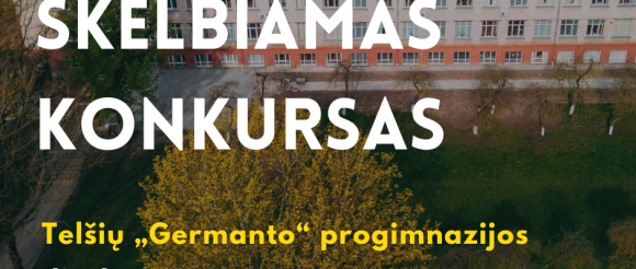 Telšių rajono savivaldybė skelbia konkursą Telšių „Germanto“ progimnazijos direktoriaus pareigoms eiti